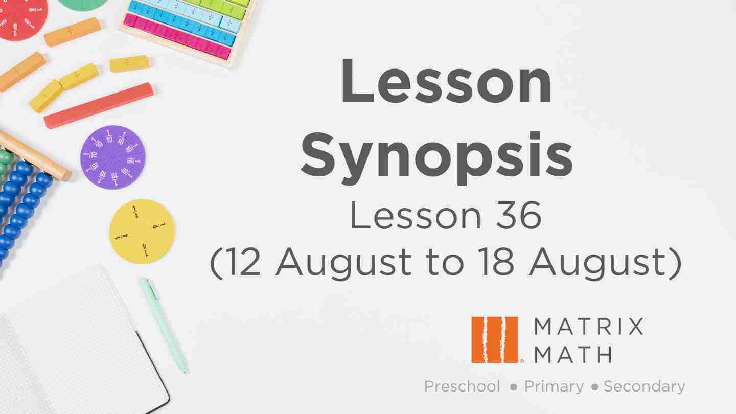 Matrix Math Tuition Lesson 36 Synopsis