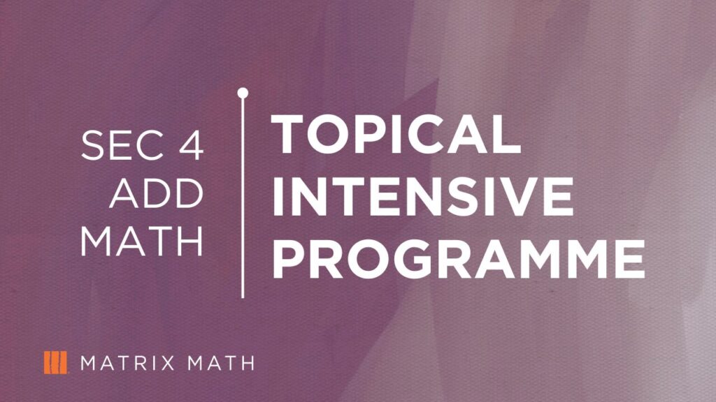 S4 Add Math Topical Intensive Programme